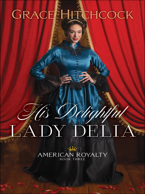 Title details for His Delightful Lady Delia by Grace Hitchcock - Available